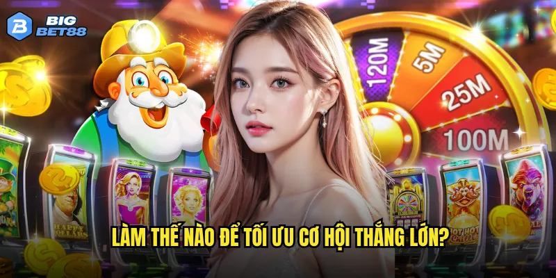Slot Mèo tài lộc tại Bigbet88 có thực sự mang lại may mắn? 3 Làm thế nào để tối ưu cơ hội thắng lớn?